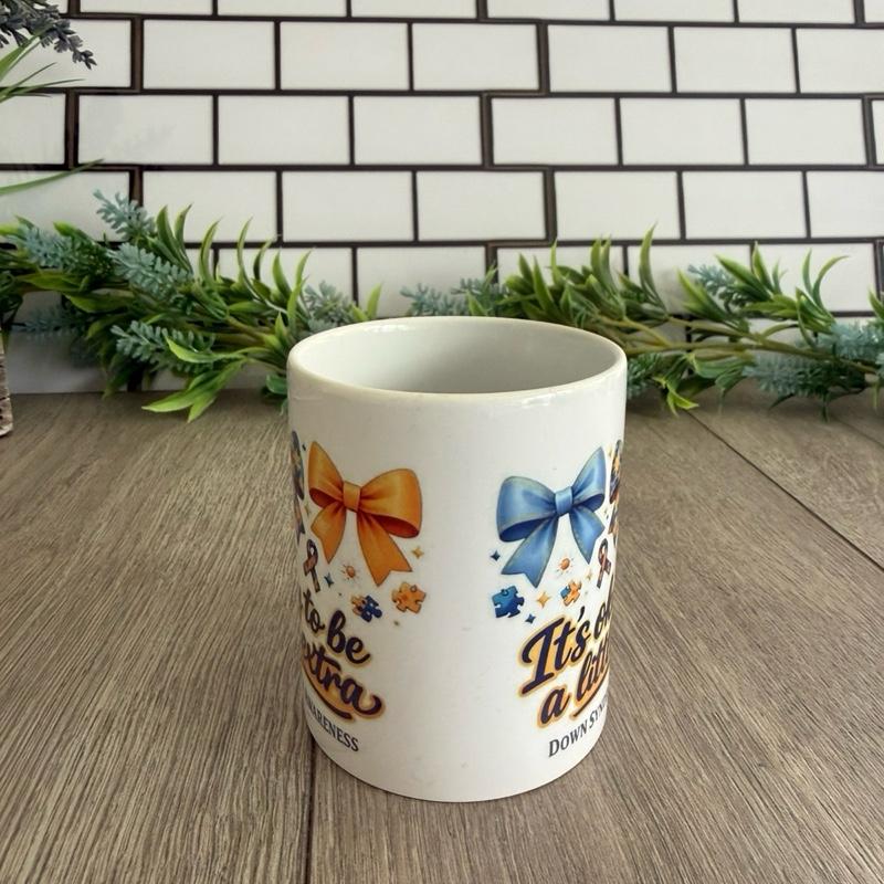 11 oz Ceramic Mug Down Syndrome Awareness "It's okay to be a little extra" Vibrant Bows Design Perfect Gift for Coffee Tea